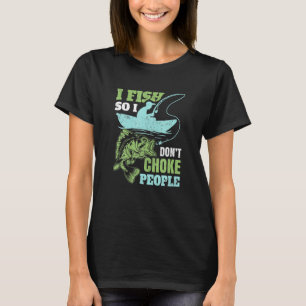 T-shirt Je Pêche Donc Je Ne Choque Pas Les Gens Déclaratio
