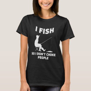 T-shirt Je pêche donc je n'étouffe pas les gens Pêcher Drô