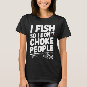 T-shirt Je pêche pour ne pas étrangler les gens