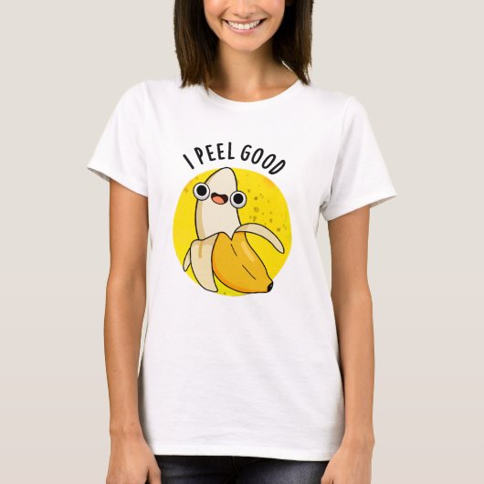 T-shirt Je Peel Good Fundy Fruit Banana Pun (Devant)