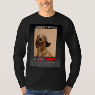 T-shirt Je Pensais Avoir Senti Un Mème Rat Karen