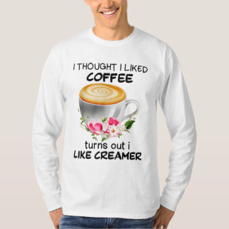 T-shirt Je Pensais Que J'Aimais Le Café Il S'Avère Que J'A