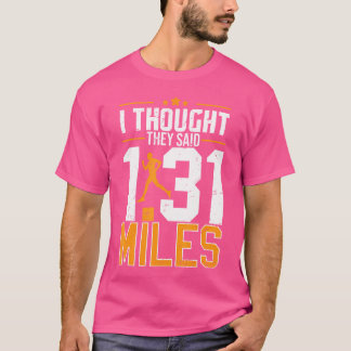 T-shirt Je pensais qu'ils disaient 1 31 milles Funny Half