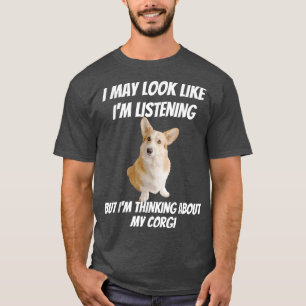 T-shirt Je pense à mon Corgi Drôle de chien Je ne suis pas