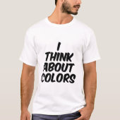 T-shirt Je pense aux couleurs (Devant)