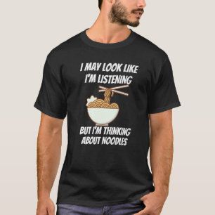 T-shirt Je pense aux nouilles Aliments Je n'écoute pas