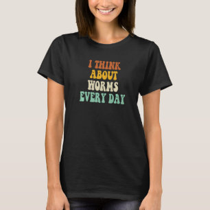 T-shirt Je pense aux vers tous les jours 1