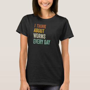 T-shirt Je Pense Aux Vers Tous Les Jours 2