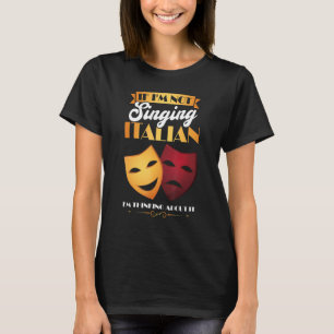 T-shirt Je pense chanter en italien - Chanteur d'opéra