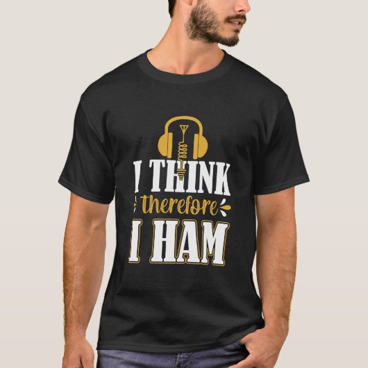 T-shirt Je Pense Donc Je Ham T-shirt, Ham Radio (Devant)