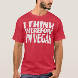 T-shirt Je pense donc je suis végétarien végétarien végéta