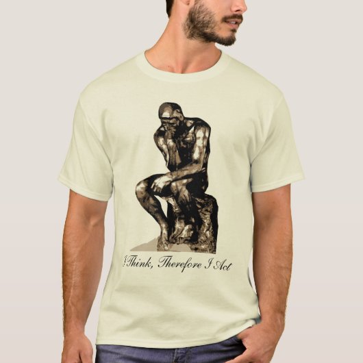 T-shirt Je Pense Donc Que J'Agis - Rodin Thinker Shirt (Devant)