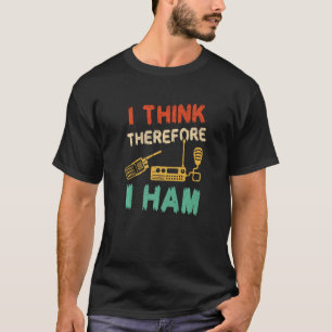 T-shirt Je Pense Donc Que Je Ham Ham Radio Opérateur