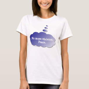 T-shirt Je Pense Juste - Plus De Violence. Paix. -T-shirt