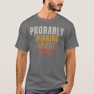 T-shirt Je Pense Probablement Aux Snacks