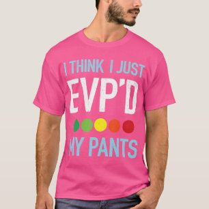 T-shirt Je Pense Que J'Ai Été Mon Pantalon Evp Chasse Fant