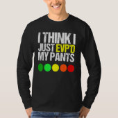 T-shirt Je Pense Que J'Ai Juste Évité Mes Pantalons Comme  (Devant)