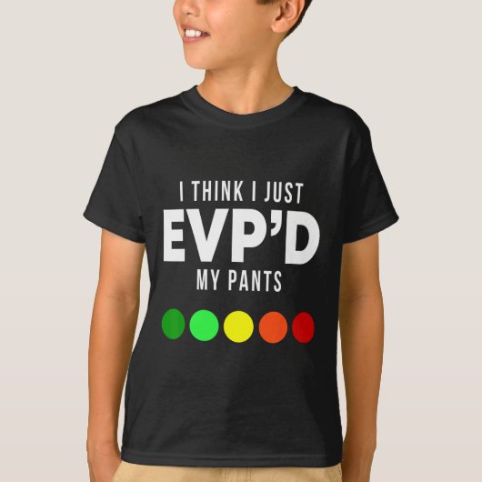 T-shirt Je Pense Que J'Ai Juste Evp My Pants Drôle Evp Gho (Devant)