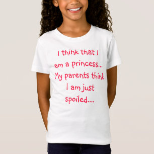T-Shirt Je pense que je suis une princesse… que mes