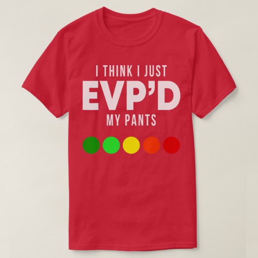 T-shirt Je Pense Que Je Viens D'EVP Mon Pantalon Drôle EVP (Design devant)