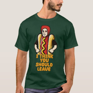 T-shirt Je Pense Que Tu Devrais Laisser Hot Dog Meme