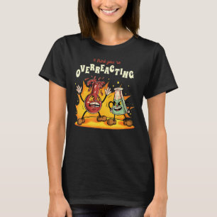 T-shirt Je pense que vous réagissez de manière excessive C