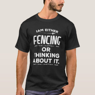 T-shirt Je Pense Soit À L'Enceinte, Soit À Son Fencer