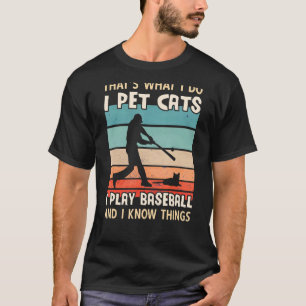 T-shirt Je Pet Chats Je Joue Au Baseball Et Je Connais Des