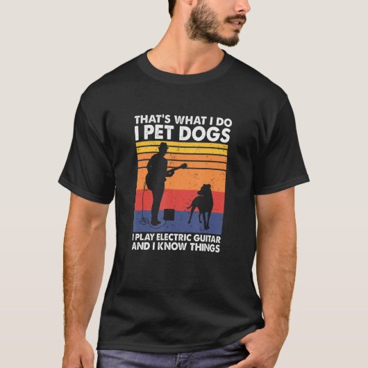 T-shirt Je Pet Chiens Je Joue À La Guitare Électrique Et J (Devant)