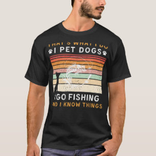 T-shirt Je Pet Chiens Je Pars Pêcher Je Connais Des Choses