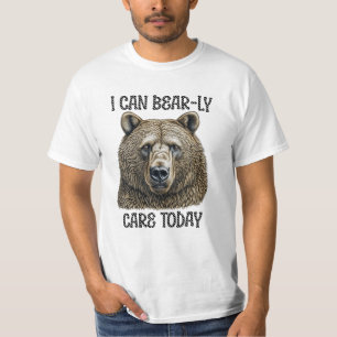 T-shirt Je peux à peine m'en soucier aujourd'hui   Ours pu
