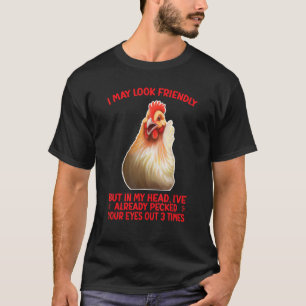 T-SHIRT JE PEUX AVOIR L'AIR AMICAL HUMOUR DE POULE