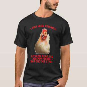 T-SHIRT JE PEUX AVOIR L'AIR D'UN HUMOUR AU POULET AMICAL