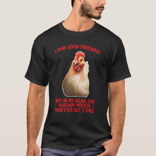 T-SHIRT JE PEUX AVOIR L'AIR D'UN HUMOUR AU POULET AMICAL