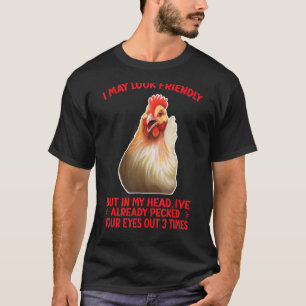 T-SHIRT JE PEUX AVOIR L'AIR D'UN HUMOUR AU POULET AMICAL