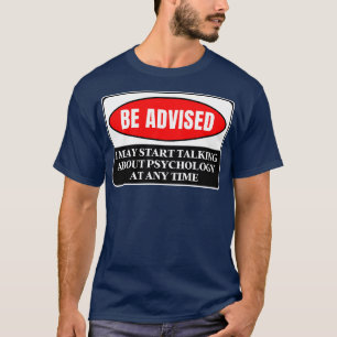 T-shirt Je Peux Commencer À Parler De Psychologie À Tout M