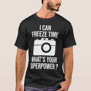 T-shirt Je peux congeler le temps amusant Photographe cade