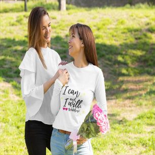 T-shirt Je peux et je le ferai. Regarde-moi