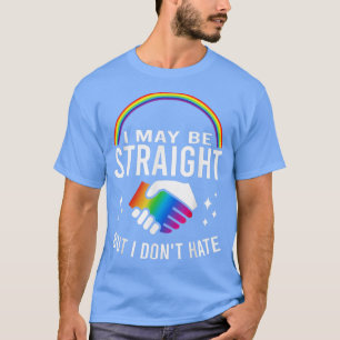 T-shirt Je peux être droit, mais je ne déteste pas LGBT Ga