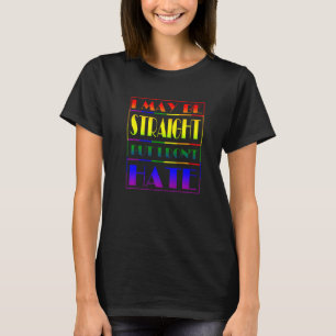 T-shirt Je peux être droite, mais je ne déteste pas le Lgb