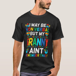 T-shirt Je peux être non verbal mais ma grand-mère n'oubli