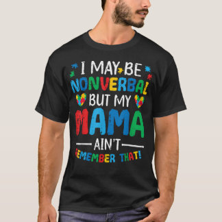 T-shirt Je peux être non verbal mais ma maman ne l'est pas