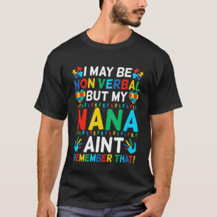 T-shirt Je peux être non verbal mais ma nana s'en souvient