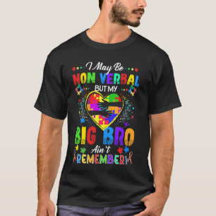 T-shirt Je peux être non verbal mais mon grand frère ne se