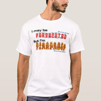 T-shirt Je peux être persécuté, mais je suis IGNIFUGE