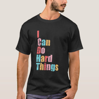 T-shirt Je Peux Faire Des Choses Difficiles Les Deux Côtés
