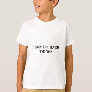 T-shirt Je Peux Faire Des Choses Dures Citation Motivation