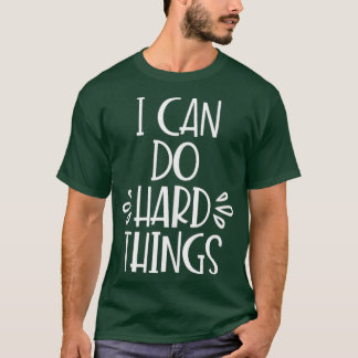 T-shirt Je Peux Faire Des Choses Dures Design Inspirationn