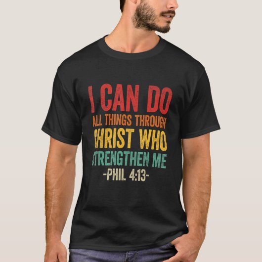 T-shirt Je Peux Faire Des Choses Par Le Christ Qui Me Renf (Devant)