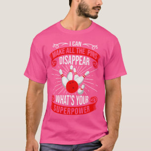 T-shirt Je Peux Faire Disparaître Drôle Tous Les Pins